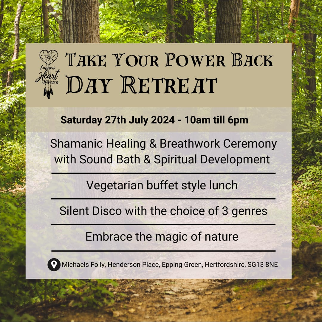 Take your power back day retreat with the Conscious Heart Warriors at Micheals Folly